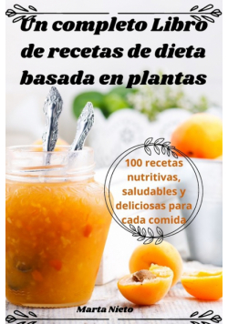 Un completo Libro de recetas de dieta basada en plantas