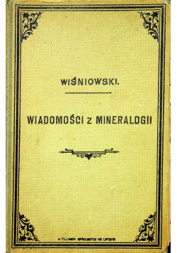 Wiadomości z Mineralogii dla klas niższych szkół średnich 1903 r.