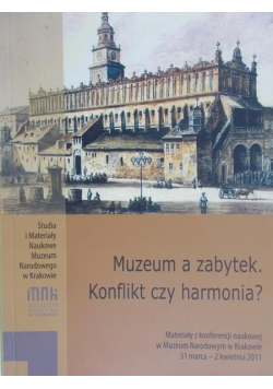 Muzeum a zabytek Konflikt czy harmonia