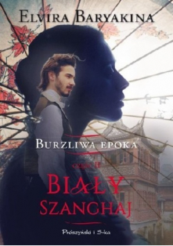 Burzliwa epoka Część 2 Biały Szanghaj
