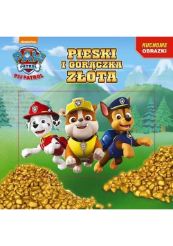 Psi Patrol. Ruchome obrazki. Piseki i gorączka..