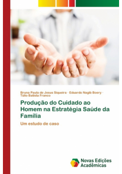 Produção do Cuidado ao Homem na Estratégia Saúde da Família