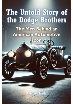 The Untold Story of the Dodge Brothers