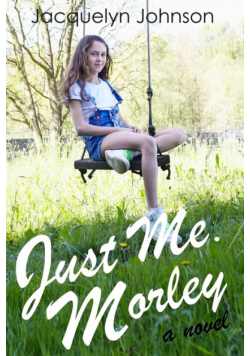 Just Me. Morley.