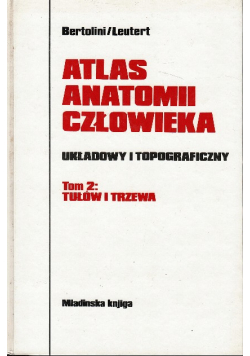 Atlas Anatomii Człowieka Tom II Tułów I Trzewia
