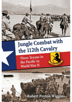 Jungle Combat with the 112th Cavalry