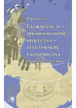 Globalizacja sprawiedliwość społeczna efektywność ekonomiczna