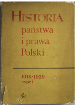 Historia państwa i prawa Polski 1918 1939 Tom 1