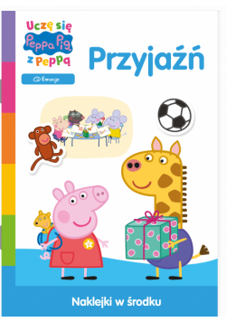 Przyjaźń. Uczę się z Peppą. Świnka Peppa