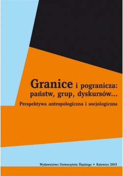 Granice i pogranicza: państw, grup, dyskursów