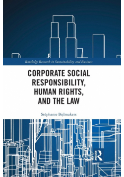 Corporate Social Responsibility, Human Rights and the Law