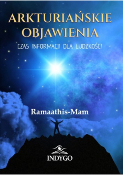 Arkturiańskie objawienia Czas informacji dla ludzkości