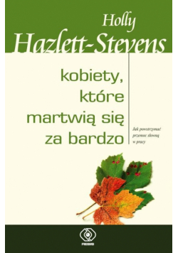 Kobiety, które martwią się za bardzo