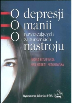 O depresji o manii o nawracających zaburzeniach nastroju