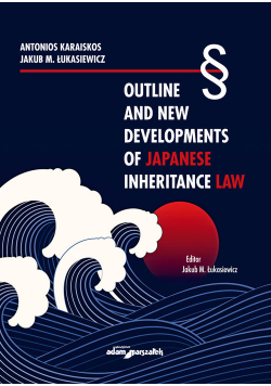 Outline and New Developments of Japanese Inheritance Law