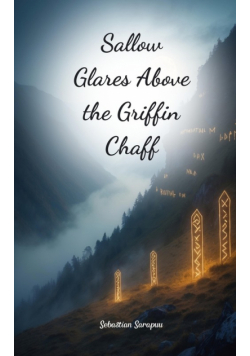 Sallow Glares Above the Griffin Chaff