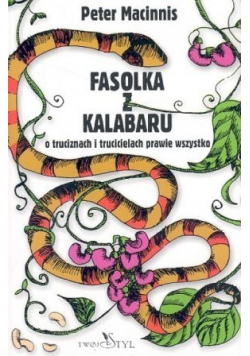 Fasolka z Kalabaru o truciznach i trucicielach prawie wszystko