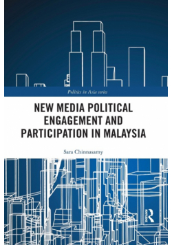 New Media Political Engagement And Participation in Malaysia