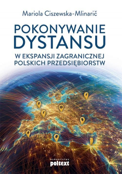 Pokonywanie dystansu w ekspansji zagranicznej polskich przedsiębiorstw