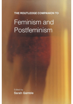The Routledge Companion to Feminism and Postfeminism