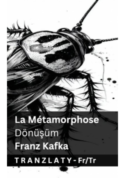 La Métamorphose / Dönüşüm