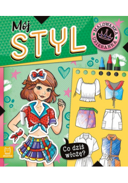 Mój styl. Co dziś włożę? Malowanka ubieranka