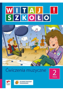 Witaj szkoło 2 ćwiczenia muzyczne