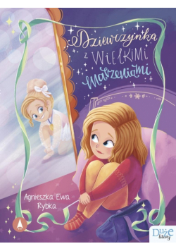 Dziewczynka z wielkimi marzeniami