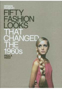Fifty Fashion Looks That Changed  the 1960s