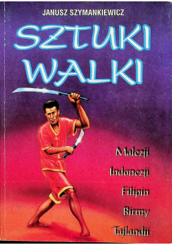 Sztuka walki Malezji Indonezji Filipin Birmy Tajlandii