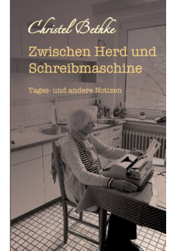 Zwischen Herd und Schreibmaschine