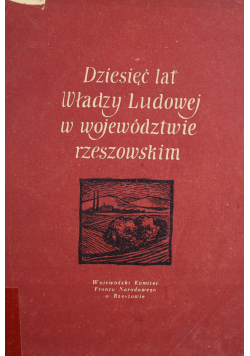 Dziesięć lat Władzy Ludowej w województwie rzeszowskim
