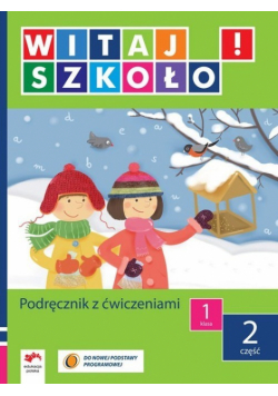 Witaj szkoło 1 Podręcznik z ćwiczeniami część 2