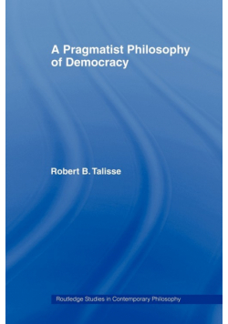 A Pragmatist Philosophy of Democracy