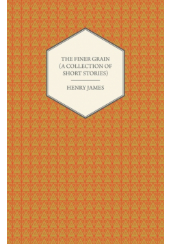 The Finer Grain (A Collection of Short Stories)