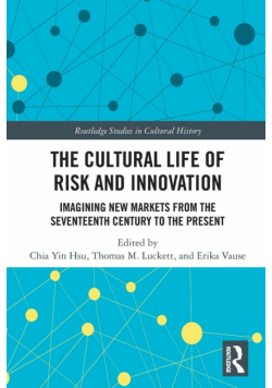 The Cultural Life of Risk and Innovation