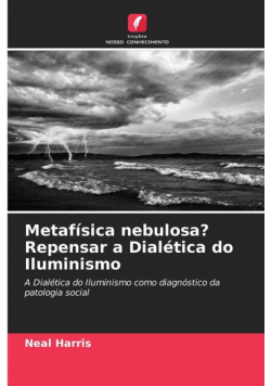 Metafísica nebulosa? Repensar a Dialética do Iluminismo