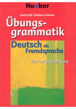 Ubungsgrammatik DaF fuer Fortgeschrittene