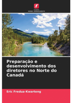 Preparação e desenvolvimento dos diretores no Norte do Canadá