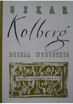 Kolberg dzieła wszystkie kujawy suplement do tomu 3 i 4 tom 72/II