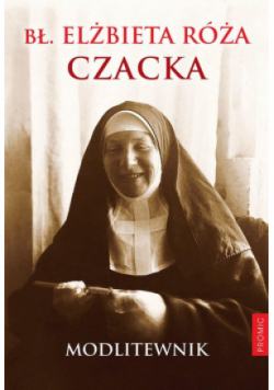 Bł. Elżbieta Róża Czacka Modlitewnik