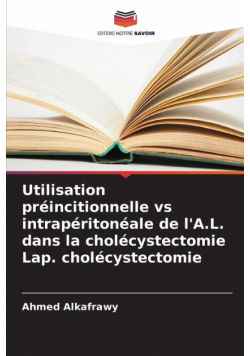 Utilisation préincitionnelle vs intrapéritonéale de l'A.L. dans la cholécystectomie Lap. cholécystectomie