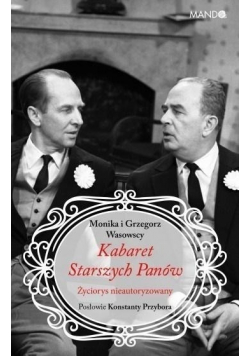 Kabaret Starszych Panów Życiorys nieautoryzowany