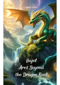Hazel Arcs Beyond the Dragon Reel