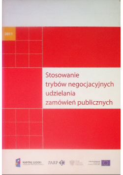 Stosowanie trybów negocjacyjnych udzielania zamówień publicznych