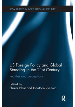 US Foreign Policy and Global Standing in the 21st Century