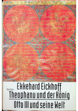 Theophanu und der König Otto III und seine Welt