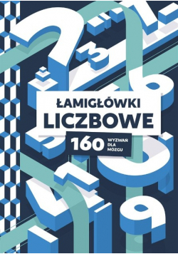 Łamigłówki liczbowe 160 wyzwań dla mózgu