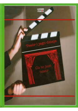 Teatr i jego dzieje Co to jest teatr + DVD