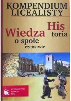 Kompendium licealisty Historia Wiedza o społeczeństwie